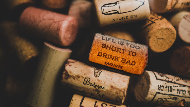 "Het leven is te kort om slechte wijn te drinken."